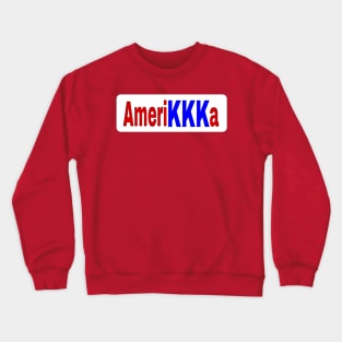 AmeriKKKa - Front Crewneck Sweatshirt